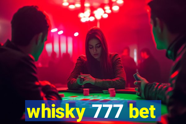 whisky 777 bet